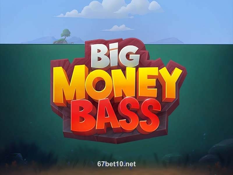Big Money Bass